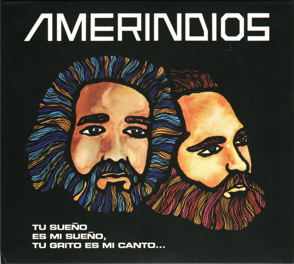 Amerindios - Tu Sueño Es Mi Sueño, Tu Grito Es Mi Grito... - Amerindios