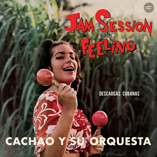 Jam Session With Feeling - Descargas Cubanas - Cachao Y Su Combo
