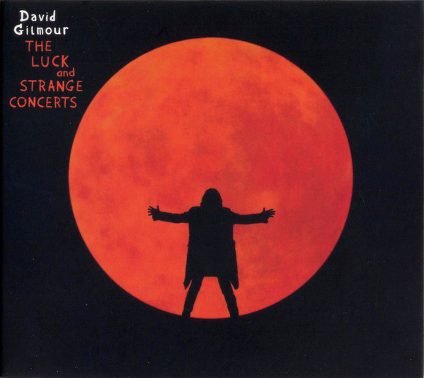 The Luck And Strange Concerts - David Gilmour