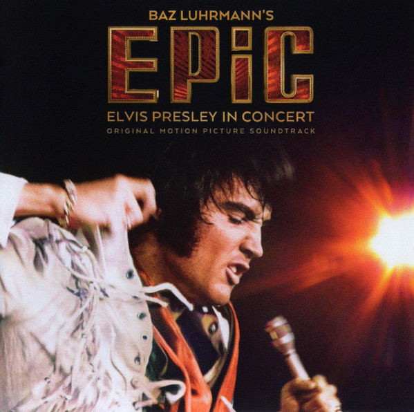 Baz Luhrmann'S Epic (Elvis Presley In Concert) - Elvis Presley