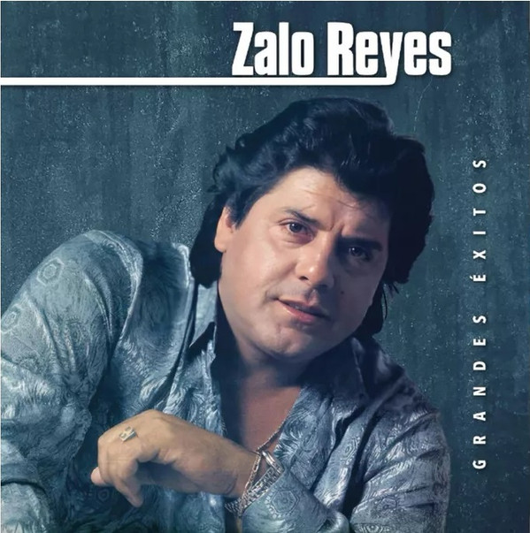 Grandes Exitos - Zalo Reyes